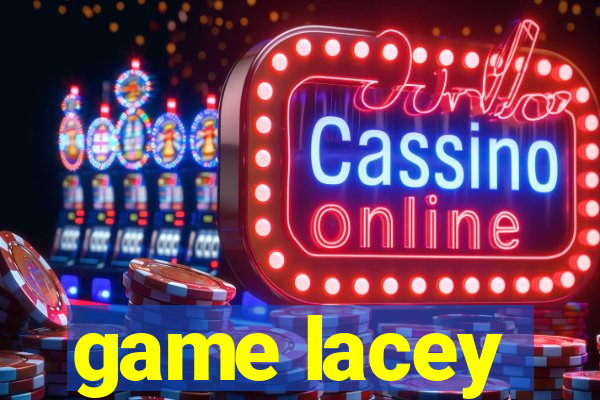 game lacey